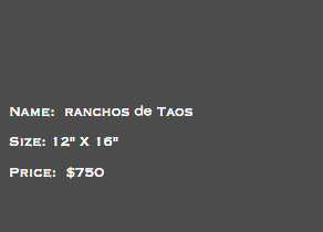 &nbsp;Name: ranchos de Taos Size: 12" X 16" Price: $750
